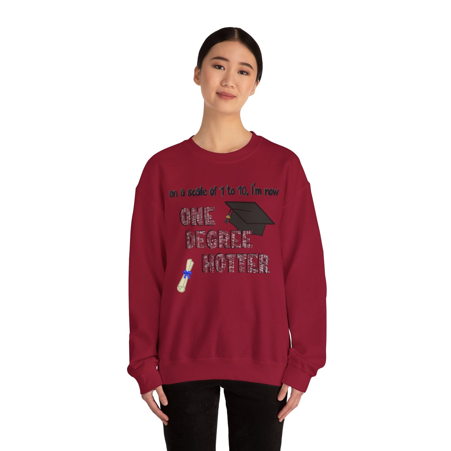 One Degree Hotter Crewneck Sweatshirt for New College Graduates