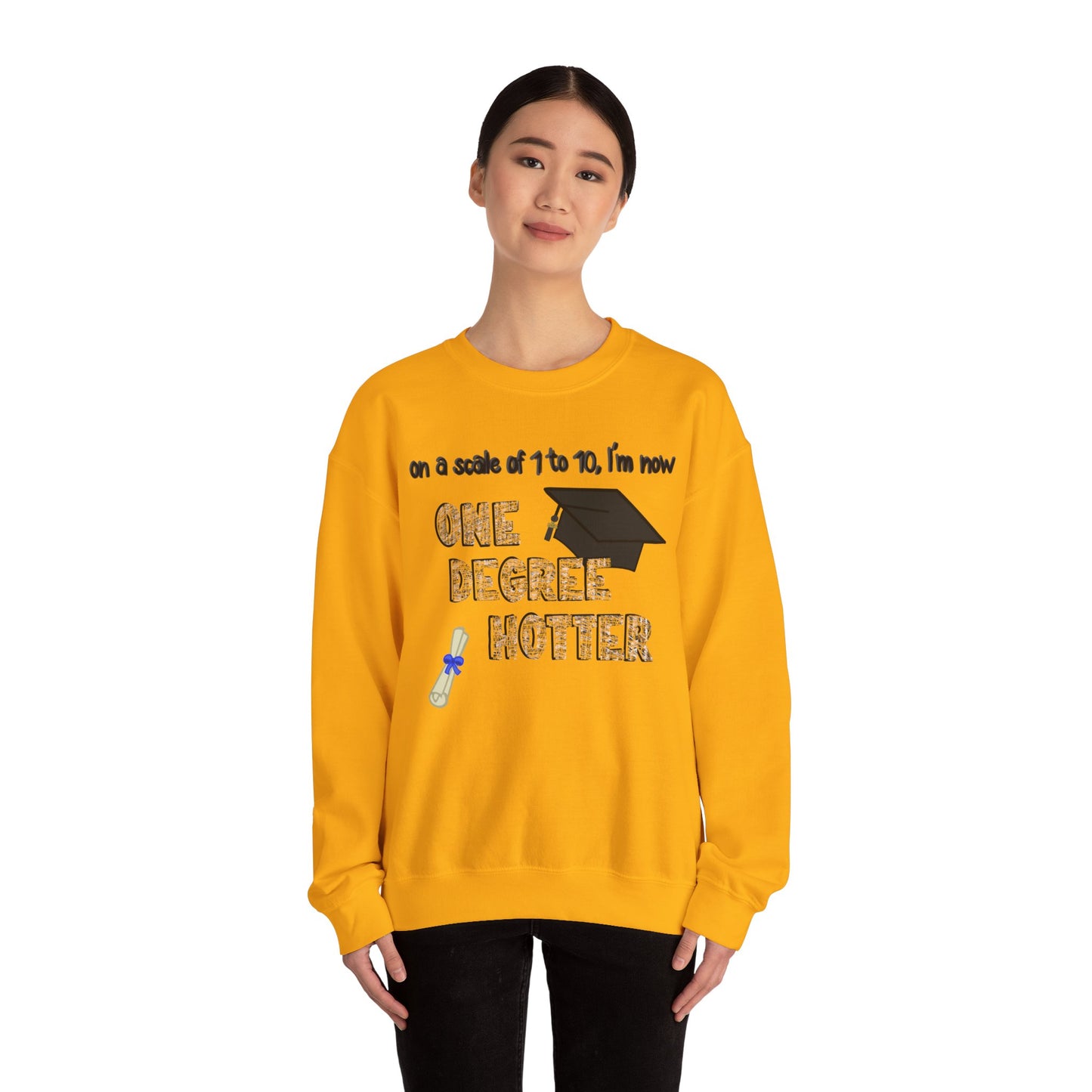 One Degree Hotter Crewneck Sweatshirt for New College Graduates