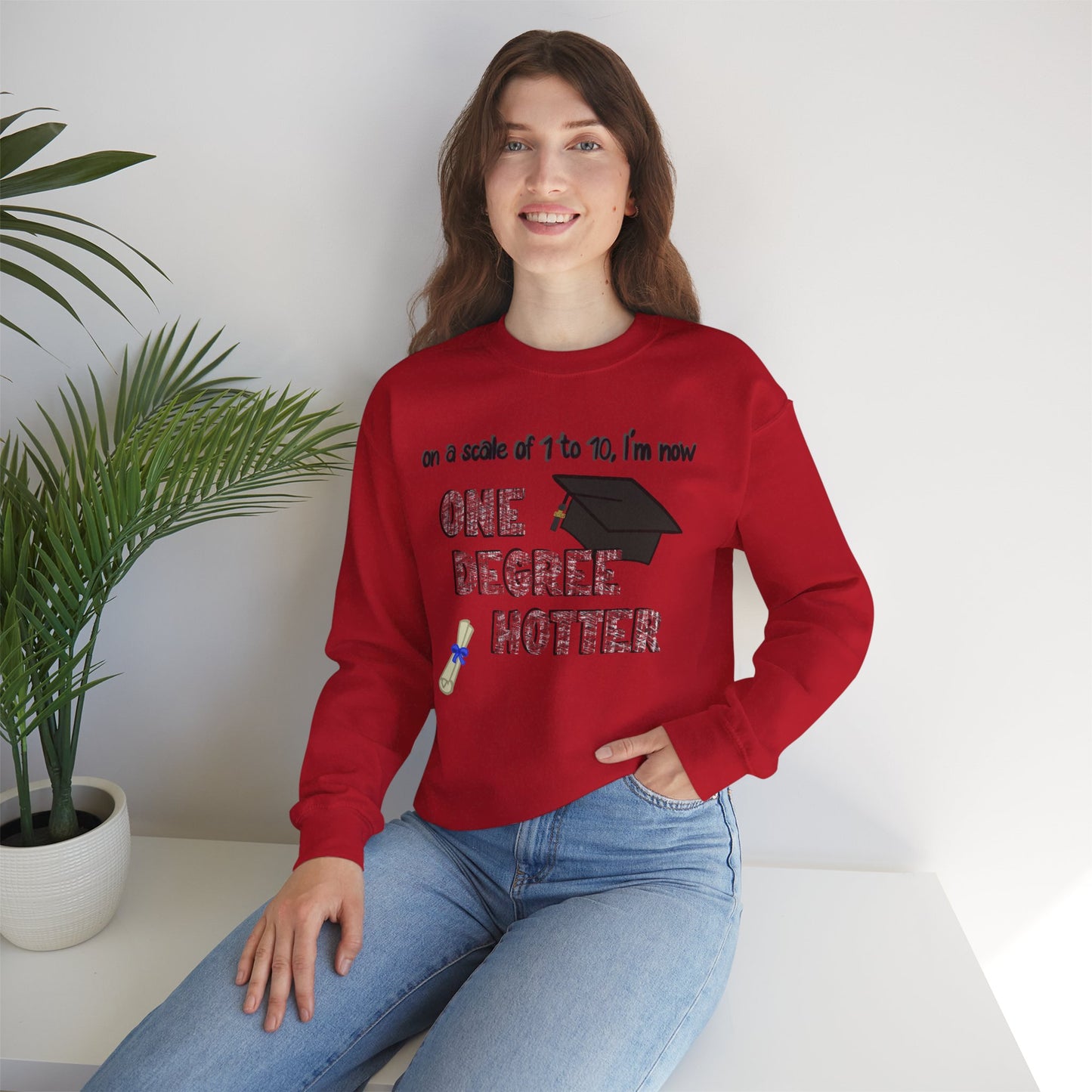 One Degree Hotter Crewneck Sweatshirt for New College Graduates