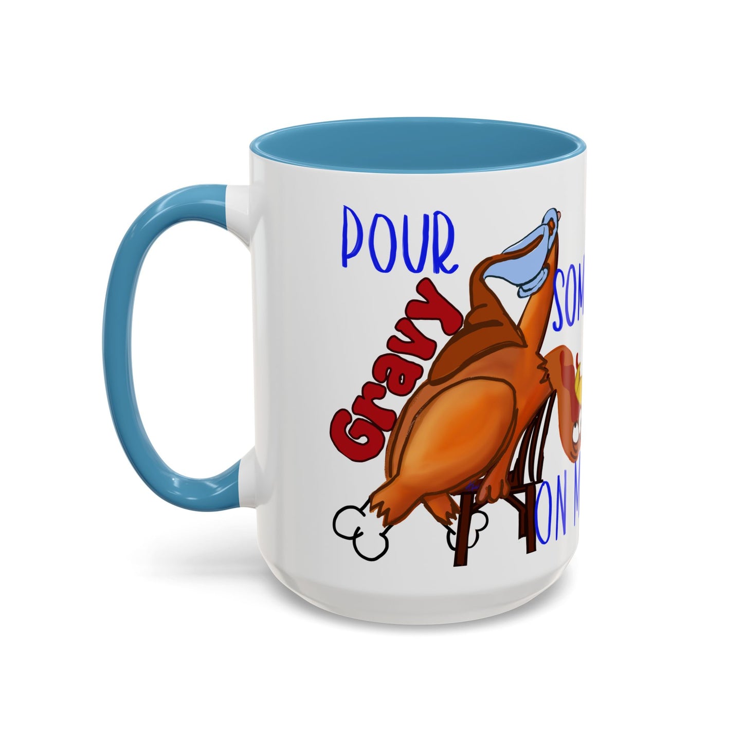 Pour Some Gravy Thanksgiving Turkey Themed Accent Coffee Mug (11, 15oz)