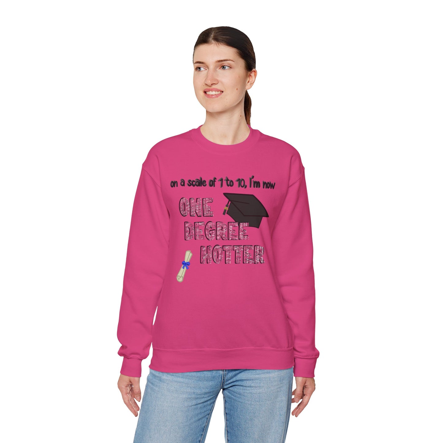 One Degree Hotter Crewneck Sweatshirt for New College Graduates