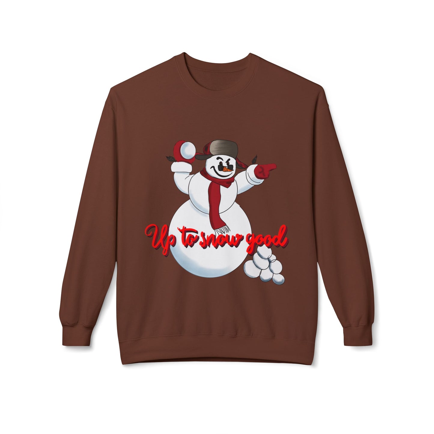 Up to Snow Good Sweatshirt