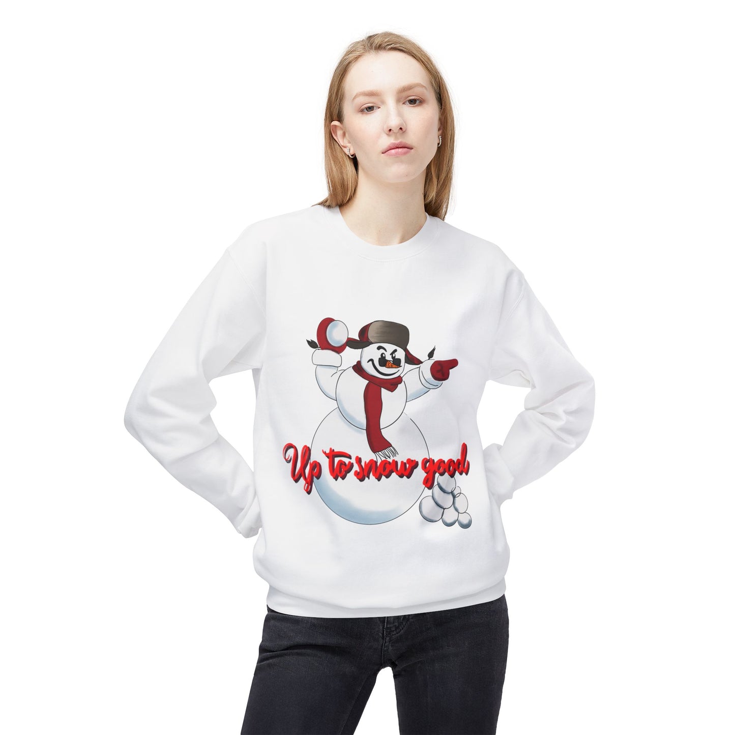 Up to Snow Good Sweatshirt