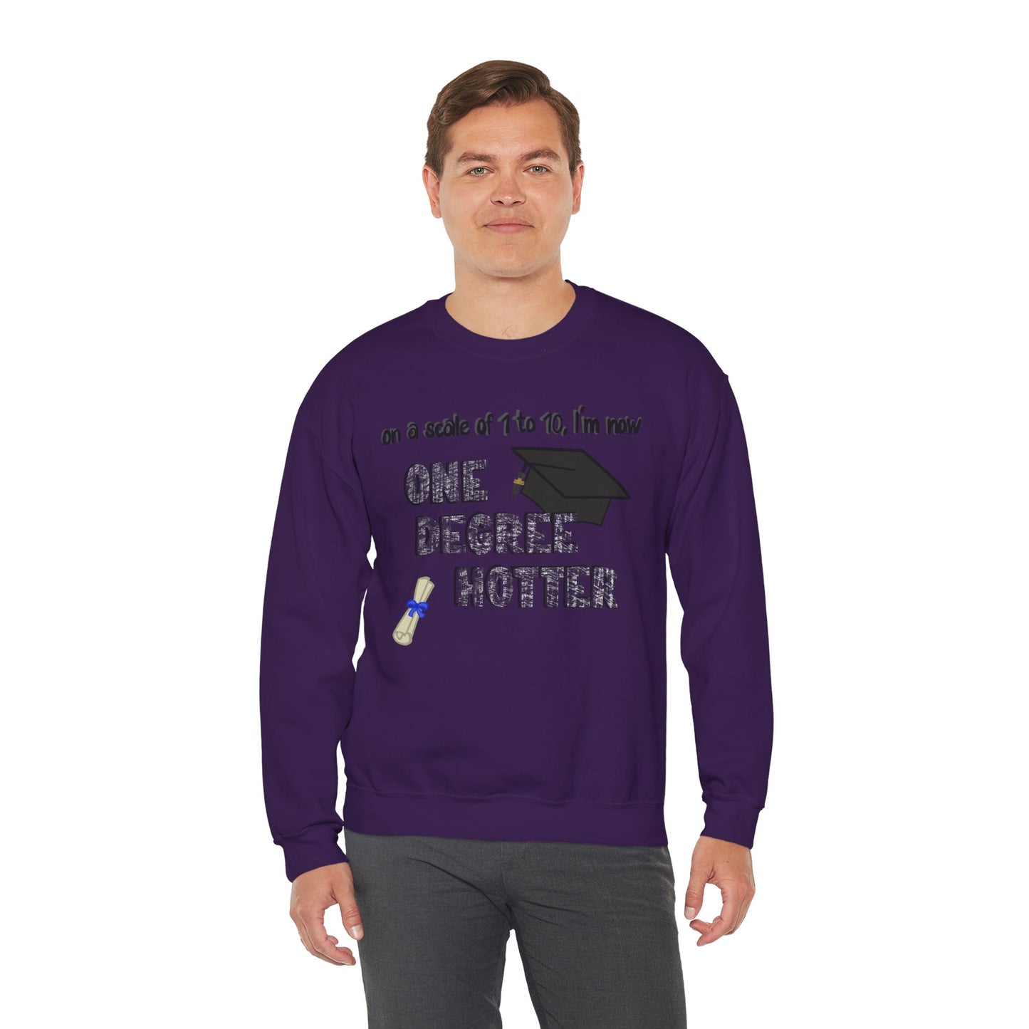 One Degree Hotter Crewneck Sweatshirt for New College Graduates