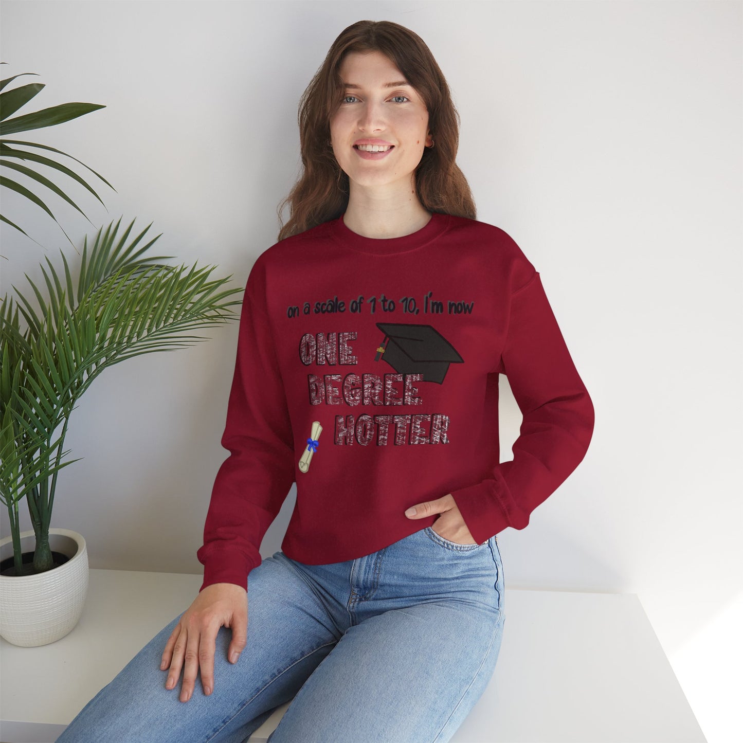 One Degree Hotter Crewneck Sweatshirt for New College Graduates