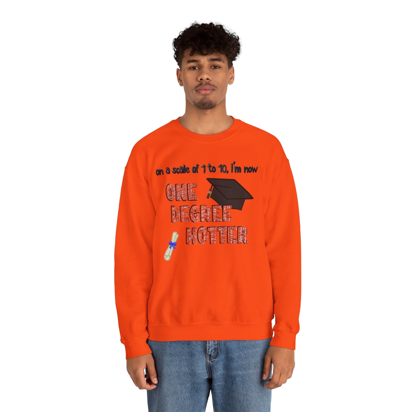 One Degree Hotter Crewneck Sweatshirt for New College Graduates