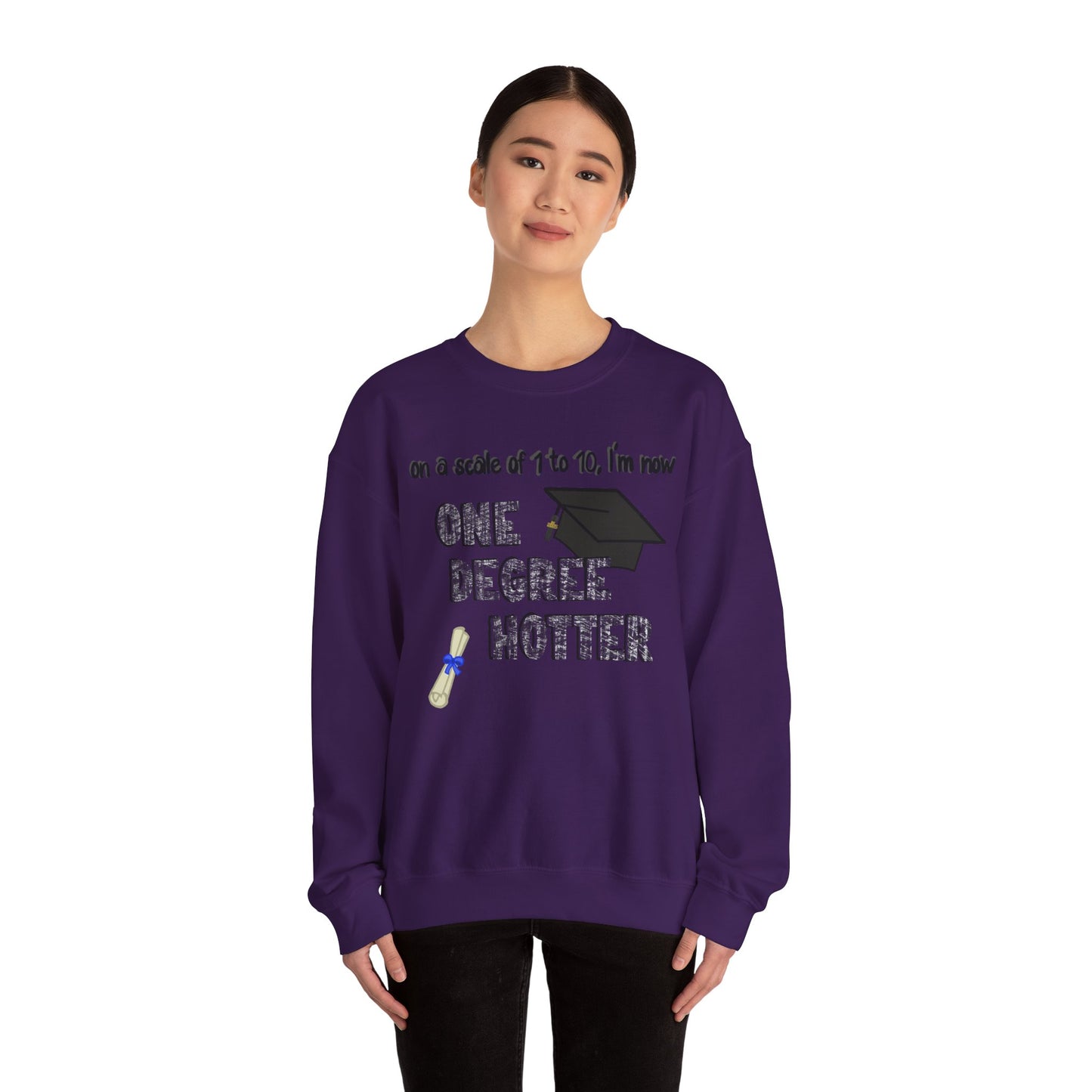 One Degree Hotter Crewneck Sweatshirt for New College Graduates