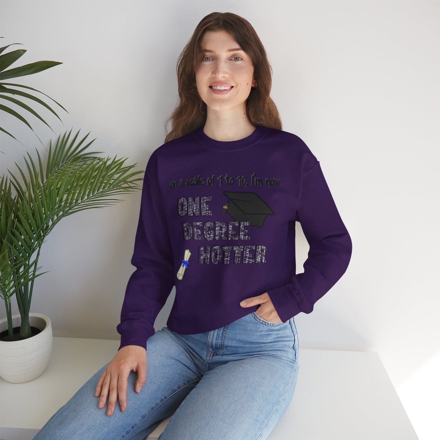 One Degree Hotter Crewneck Sweatshirt for New College Graduates