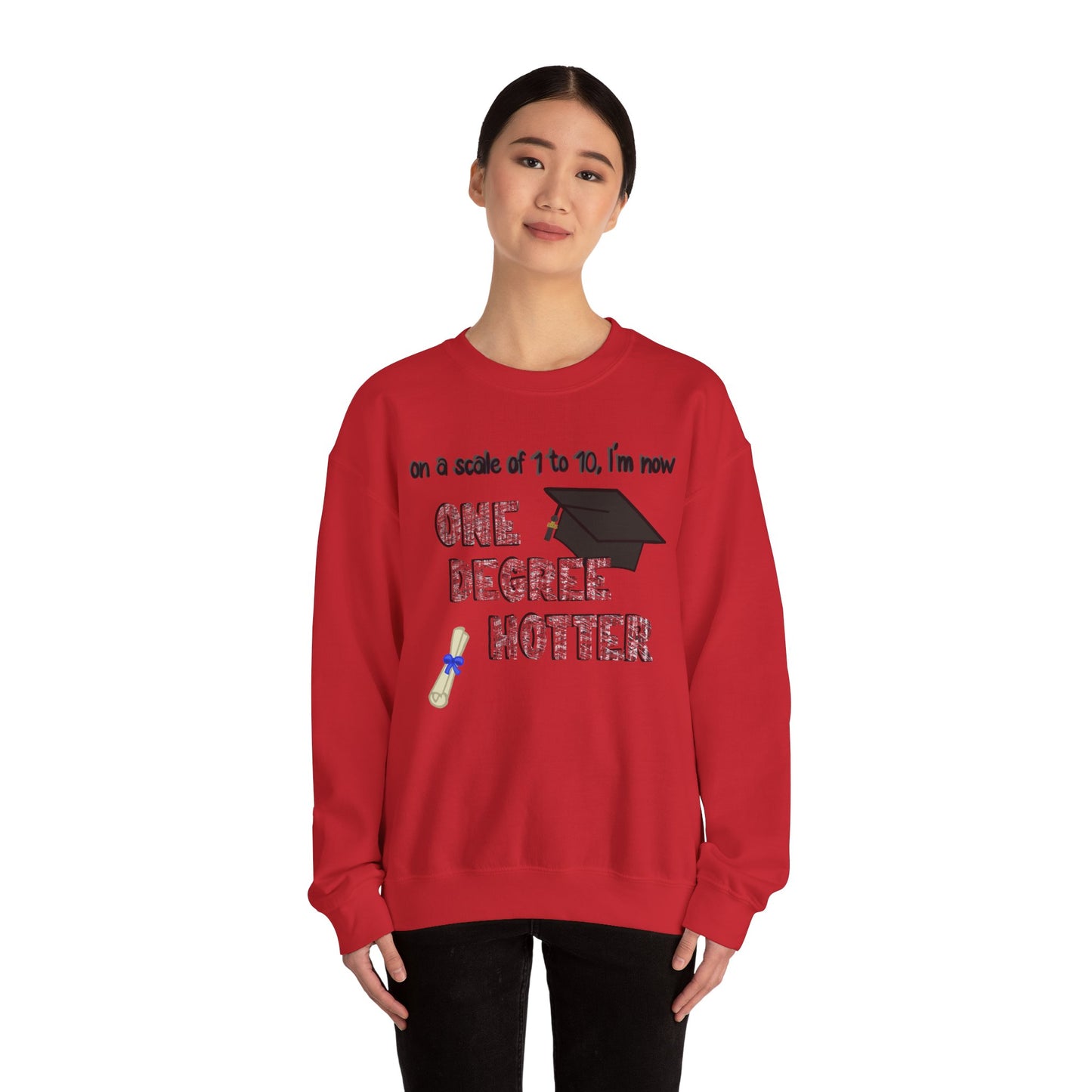 One Degree Hotter Crewneck Sweatshirt for New College Graduates