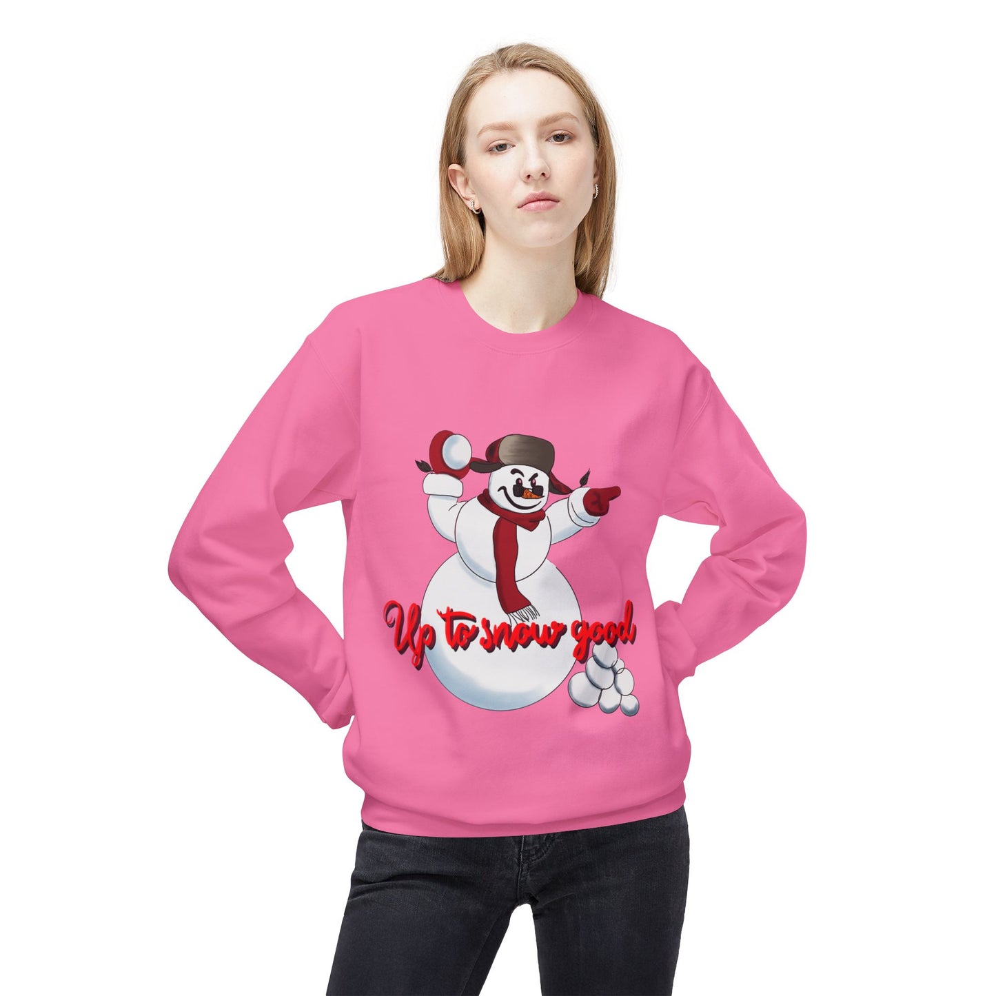 Up to Snow Good Sweatshirt